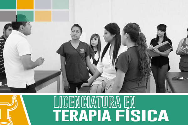 Licenciatura en Terapia Física Licenciatura en Terapia Física